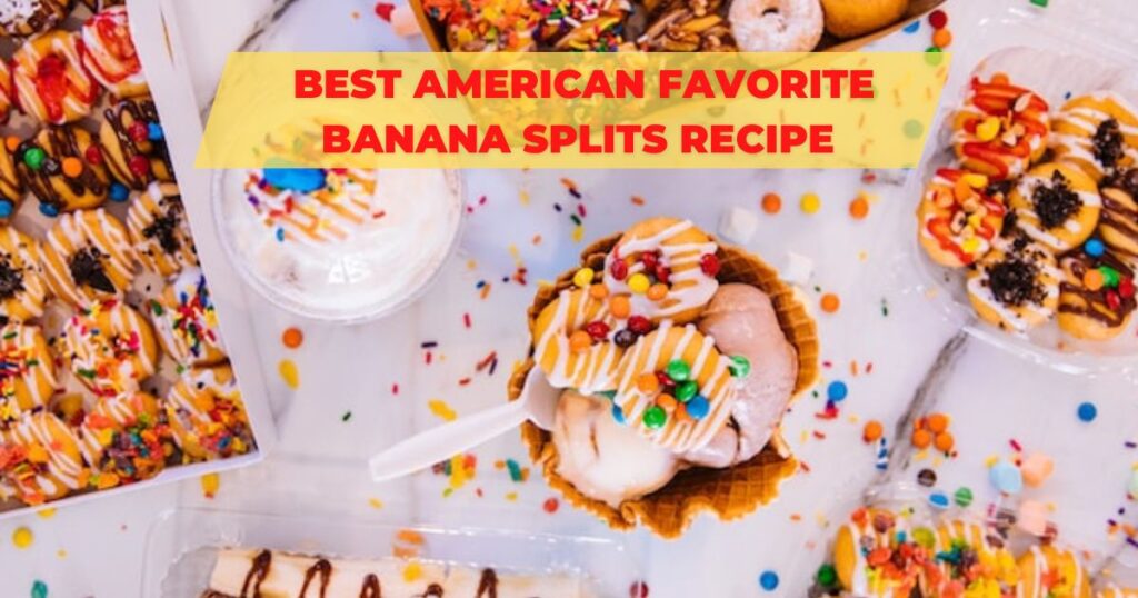Favorite-Banana-Splits-Recipe-2022