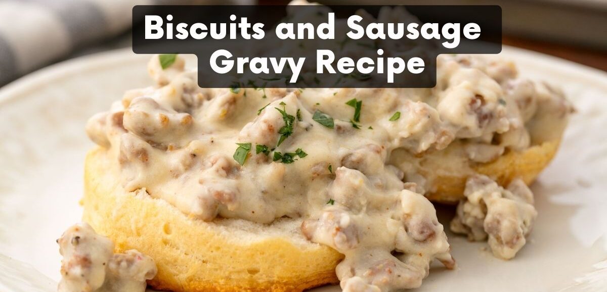 The-Best-Recipe-for-Biscuits-and-Sausage-Gravy-2022