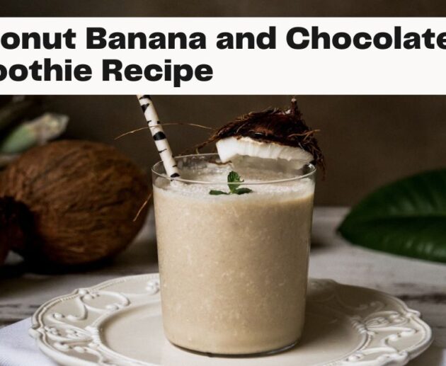 Best-Coconut-Banana-and-Chocolate-Smoothie-Recipe-2022